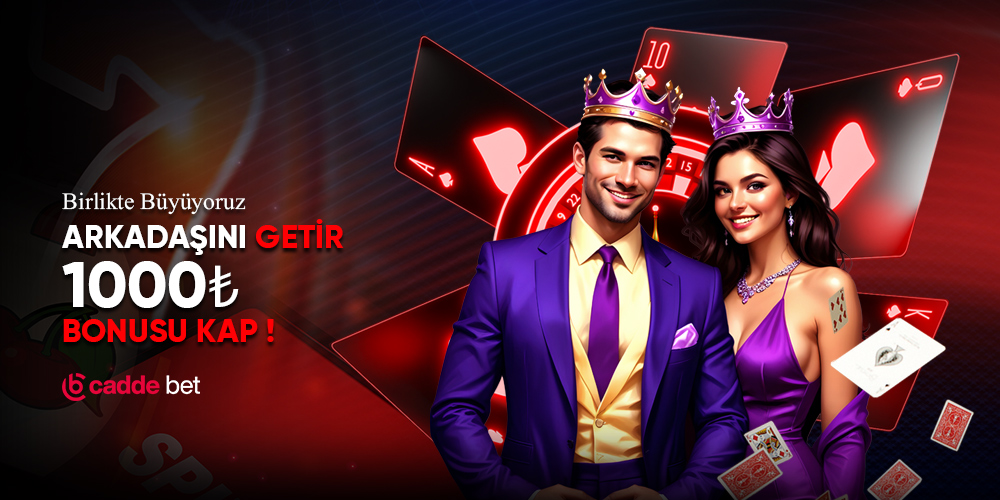 Arkadaşını Getir 1000₺ Bonus Kap!